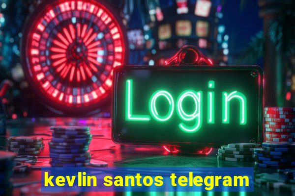 kevlin santos telegram